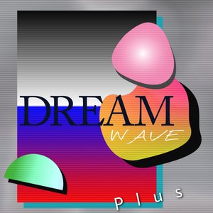 Dreamwave Plus