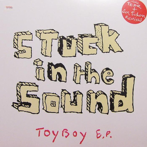 Stuck in the Sound - ToyBoy EP - Zortam Music
