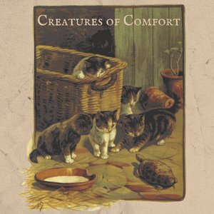 Creatures of Comfort