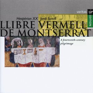 Llibre Vermell De Montserrat by Hespèrion XX/Jordi Savall