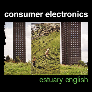 Estuary English by Consumer Electronics