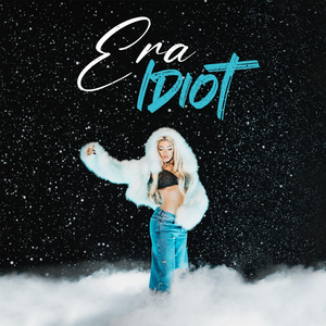 Idiot by Era Istrefi