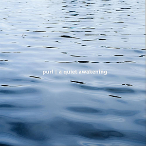 A Quiet Awakening by Purl