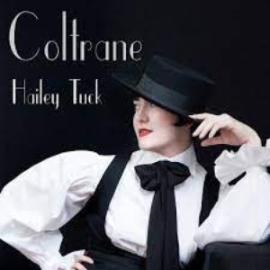 Hailey Tuck – Coltrane