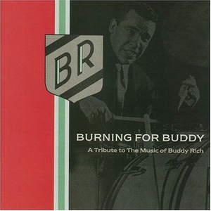 Burning For Buddy: A Tribute To The Music Of Buddy Rich album cover