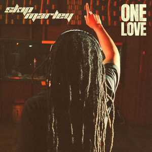 Skip Marley - One Love Lyrics - Zortam Music