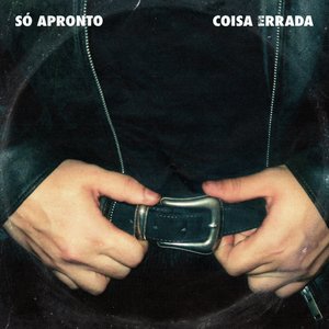Só Apronto Coisa Errada