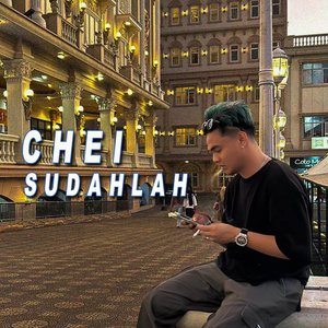 CHEI SUDAHLAH