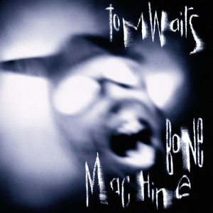 Bone Machine de Tom Waits
