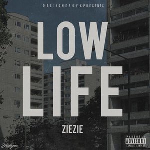 ZieZie - Low Life - Zortam Music