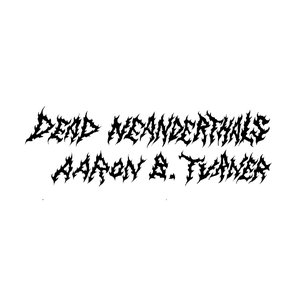 Avatar for Dead Neanderthals & Aaron B. Turner
