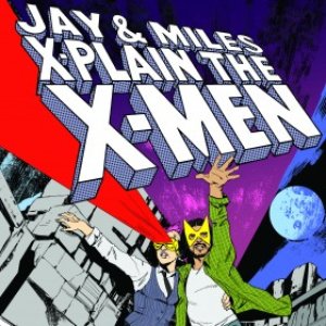 Avatar for Jay & Miles X-Plain the X-Men