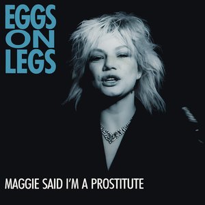Maggie Said I'm A Prostitute