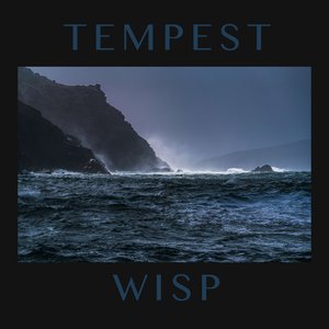 Tempest / Wisp
