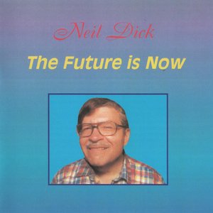 The Future is Now