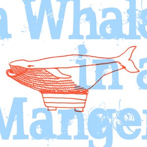 A Whale In A Manger