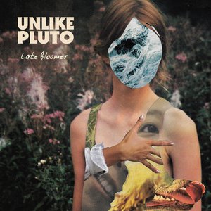 Unlike Pluto - Late Bloomer Lyrics - Zortam Music