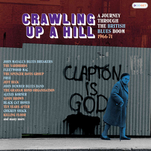 Crawling Up A Hill - A Journey Through The British Blues Boom 1966-71 by Various Artists