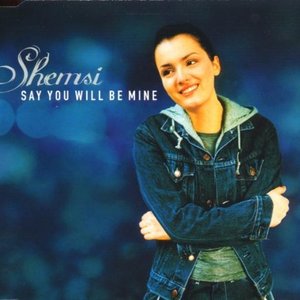 Say you will be mine