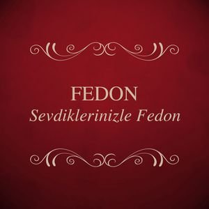 sevdiklerinizle fedon