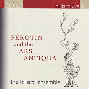 Perotin and the Ars Antiqua by The Hilliard Ensemble