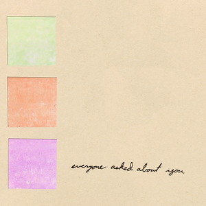 Everyone Asked About You by Everyone Asked About You
