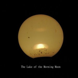 The Lake of the Morning Moon