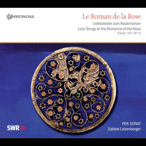 Le Roman de la Rose: Love Songs of the Romance of the Rose, France 13th-14th Centuries by per-sonat