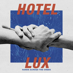 Hands Across the Creek by Hotel Lux