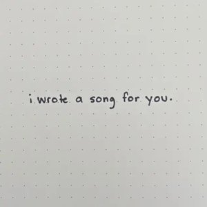 I Wrote A Song For You
