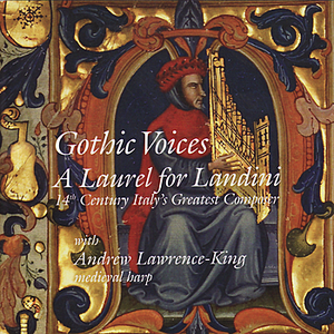 A Laurel for Landini by Gothic Voices, Andrew Lawrence-King