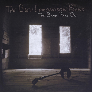 The Band Plays On by Bleu Edmondson