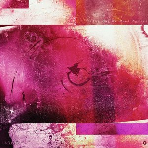Unravel (The Day We Meet Again)