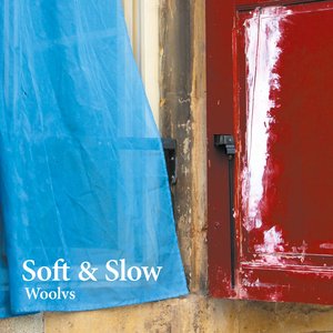 Soft & Slow