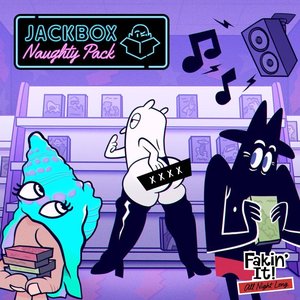 Fakin' It All Night Long: Jackbox Naughty Pack (Original Soundtrack)