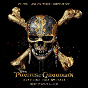 Pirates of the Caribbean: Dead Men Tell No Tales (Original Motion Picture Soundtrack) by Geoff Zanelli