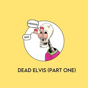 Dead Elvis (Part One)