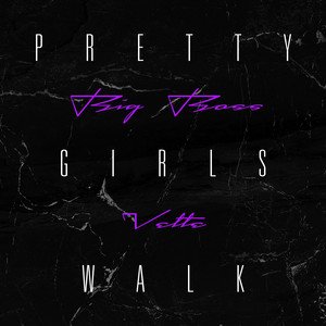 Pretty Girls Walk