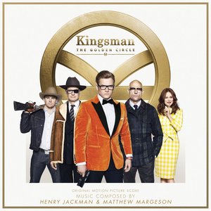 Henry Jackman & Matthew Margeson - Kingsman: The Golden Circle - Zortam Music