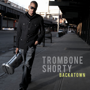 Backatown by Trombone Shorty