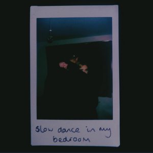 slowdance in my bedroom
