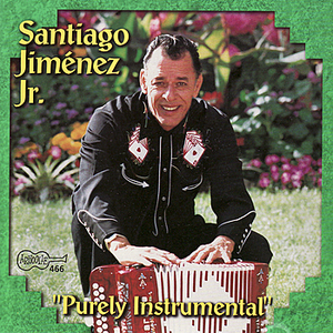 Purely Instrumental by Santiago Jiménez, Jr.