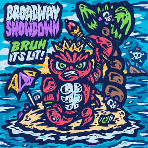 Bruh It's Lit! by Broadway Showdown