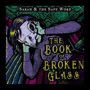 Sarah And The Safe Word - The Book Of Broken Glass - Zortam Music