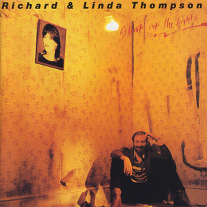Shoot Out the Lights by Richard & Linda Thompson