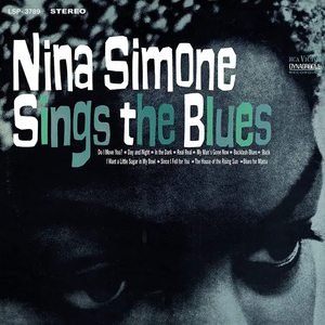 Nina Simone Sings The Blues (Expanded Edition) by Nina Simone
