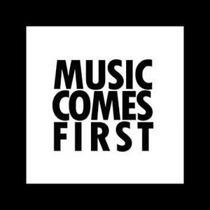 Music Comes First