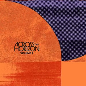 Across The Horizon Vol. 2