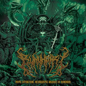 PRIME EXTRACTIONS: Neurocosmic Archives of BUNUHDIRI