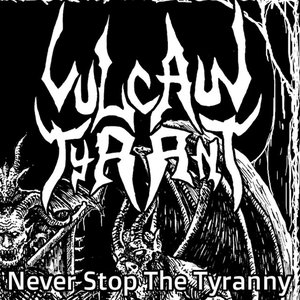 Never Stop the Tyranny